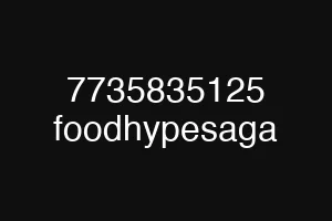 7735835125 foodhypesaga