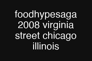foodhypesaga 2008 virginia street chicago illinois