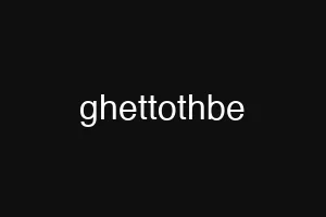 ghettothbe