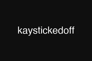 kaystickedoff