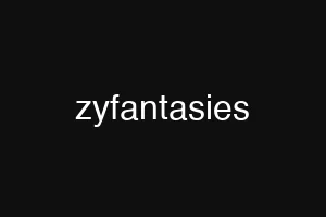 zyfantasies