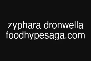 zyphara dronwella foodhypesaga.com